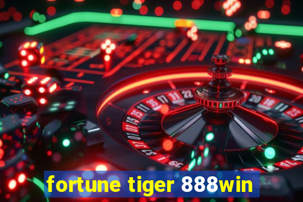 fortune tiger 888win